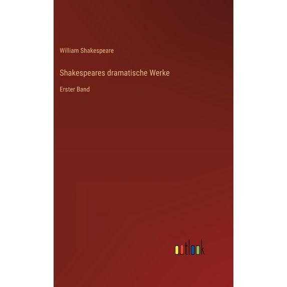 Shakespeares dramatische Werke: Erster Band (Hardcover)