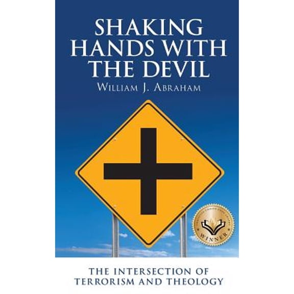 Pre-Owned Shaking Hands with the Devil: The Intersection of Terrorism and Theology (Paperback) 0615708897 9780615708898