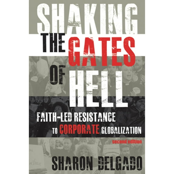 Pre-Owned Shaking the Gates of Hell: Faith-Led Resistance to Corporate Globalization, Second Edition (Paperback) 1506432840 9781506432847