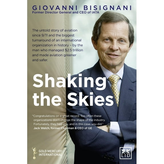 Shaking the Skies : The Untold Story of Aviation Since 9/11 and the Biggest Turnaround of an International Organization in History (Hardcover)
