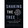 thumbnail image 1 of Shaking the Tree: A Collection of New Fiction and Memoir by Black Women, (Paperback), 1 of 1