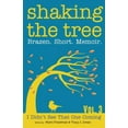 thumbnail image 1 of Shaking the Tree: Brazen. Short. Memoir., (Paperback), 1 of 1