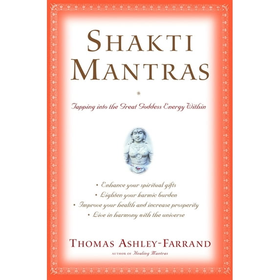 Shakti Mantras: Tapping Into the Great Goddess Energy Within, (Paperback)