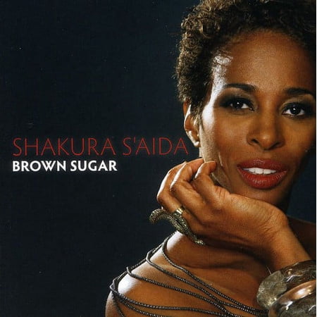 Shakura S'aida - Brown Sugar - Music & Performance - CD