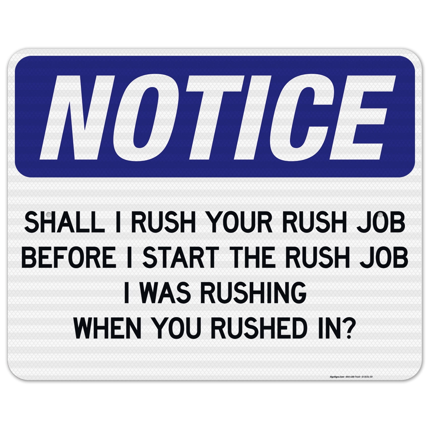 I Was Rushing Shall I Rush Your Rush Job Before I Start The Rush Job, I Was Rushing ...