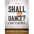 thumbnail image 1 of Pre-Owned Shall We Dance? A Guide to Happiness (Paperback) 9780692202753, 1 of 1