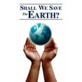 thumbnail image 1 of Shall We Save the Earth? (Paperback), 1 of 1