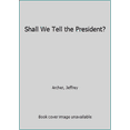 thumbnail image 1 of Pre-Owned Shall We Tell the President? (Hardcover) 0670639346 9780670639342, 1 of 1
