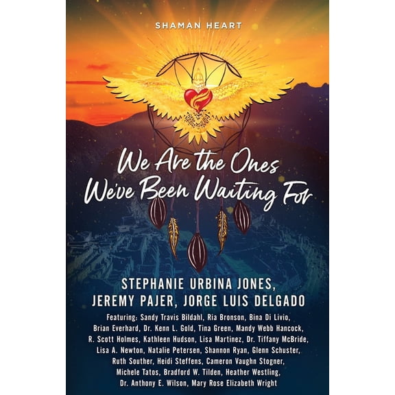 Shaman Heart Shaman Heart: We Are the Ones We've Been Waiting For, Volume 3, Book 3, (Paperback)
