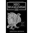 thumbnail image 1 of Shaman and Shaman Magic: Neo Shamanism 101 : The Way of the Shaman, 1 of 1