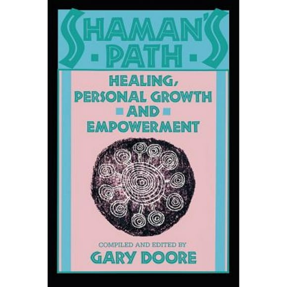 Pre-Owned Shaman's Path: Healing, Personal Growth, and Empowerment (Paperback 9780877734321) by Gary Doore