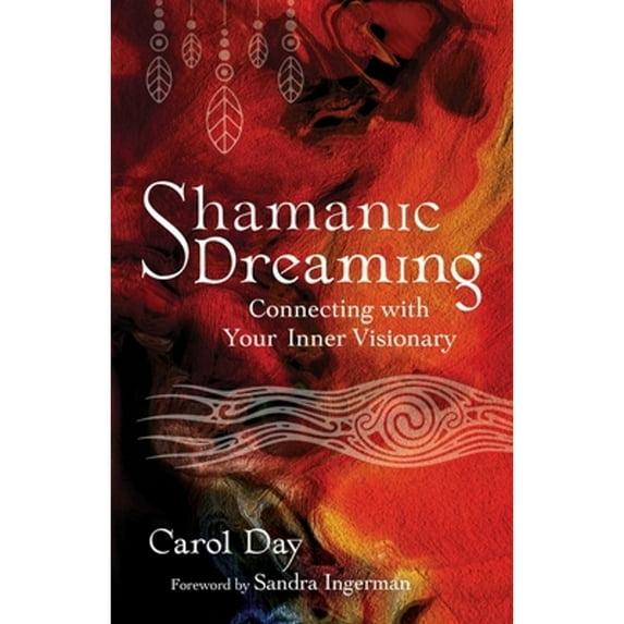 Pre-Owned Shamanic Dreaming: Connecting with Your Inner Visionary (Paperback) 1644117037 9781644117033