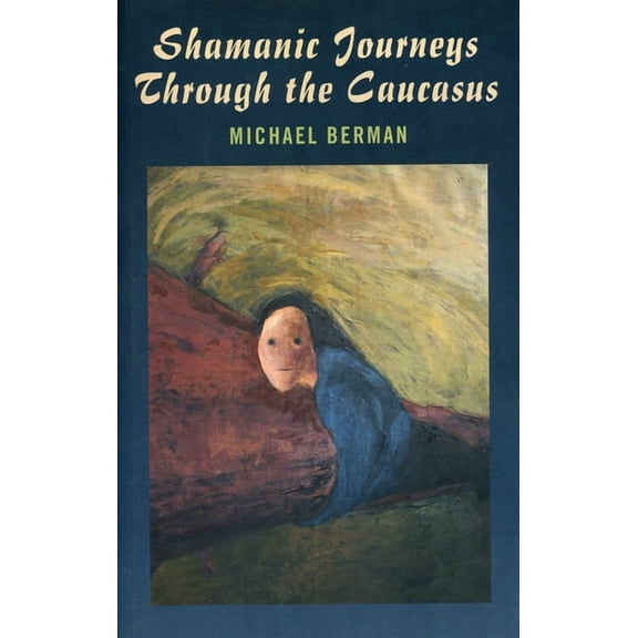 Shamanic Journeys Through the Caucasus, (Paperback)