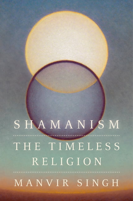 Shamanism: The Timeless Religion, (Hardcover) - Walmart.com