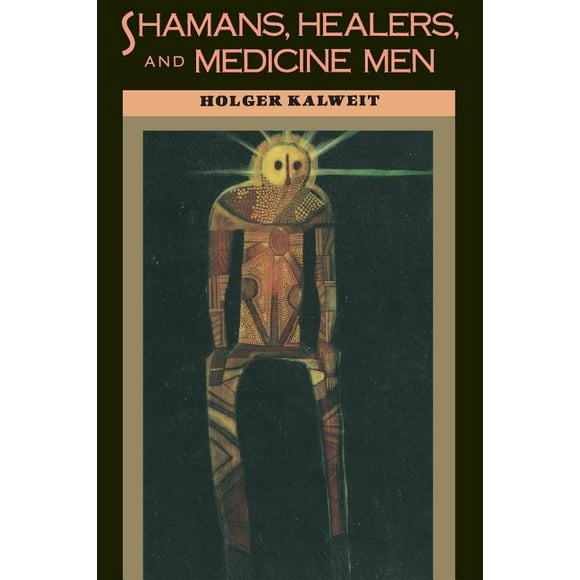 Shamans, Healers, and Medicine Men (Paperback)