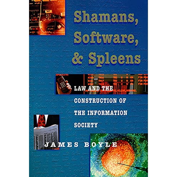 Pre-Owned Shamans, Software, and Spleens: Law and the Construction of the Information Society (Paperback) 0674805232 9780674805231