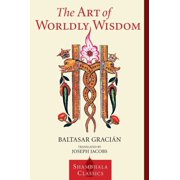 Shambhala Classics The Art of Worldly Wisdom, Paperback