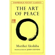 MORIHEI UESHIBA; JOHN STEVENS Shambhala Pocket Classics: The Art of Peace (Paperback)