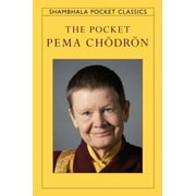 Shambhala Pocket Classics The Pocket Pema Chodron, Paperback