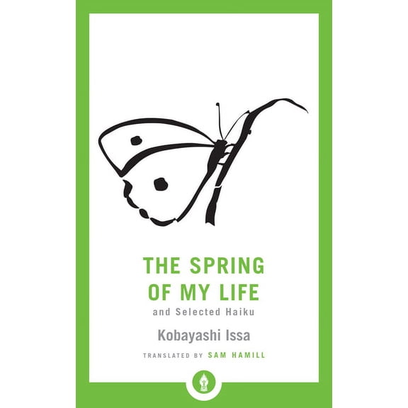 Shambhala Pocket Library The Spring of My Life: And Selected Haiku, (Paperback)