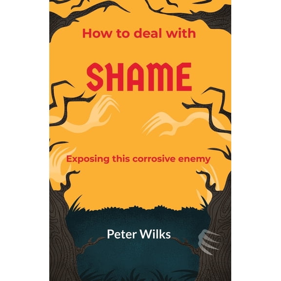Shame: Exposing this Corrosive Enemy, (Paperback)