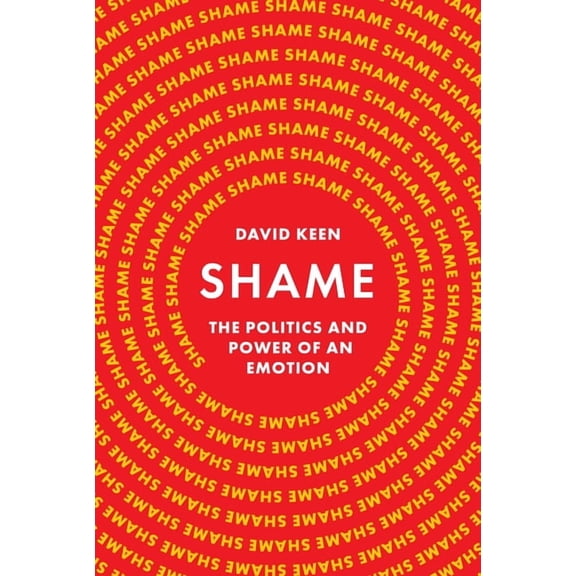 Shame: The Politics and Power of an Emotion, (Paperback)
