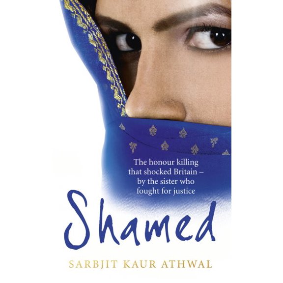 Pre-Owned Shamed : The Honour Killing That Shocked Britain - by the Sister Who Fought for Justice (Paperback)