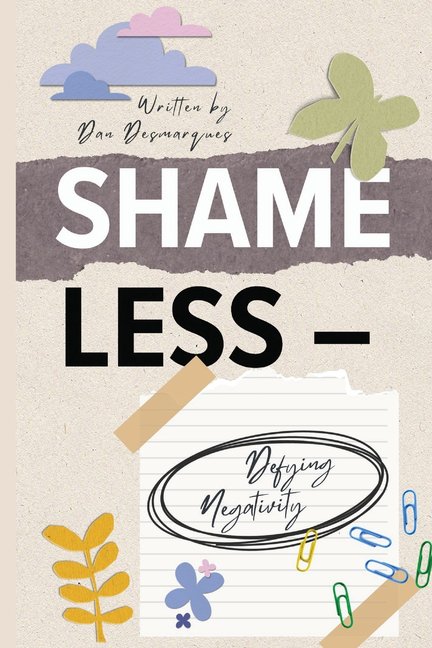 Shameless: Defying Negativity, (Paperback)
