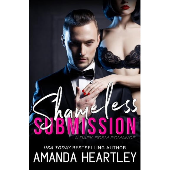 Shameless Submission: A Dark BDSM Romance  Paperback  1973809125 9781973809128 Amanda Heartley