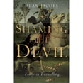 thumbnail image 1 of Shaming the Devil: Essays in Truthtelling (Hardcover) by Alan Jacobs, 1 of 1