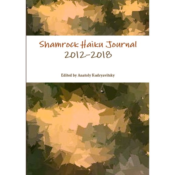 Shamrock Haiku Journal: 2012-2018, (Paperback)
