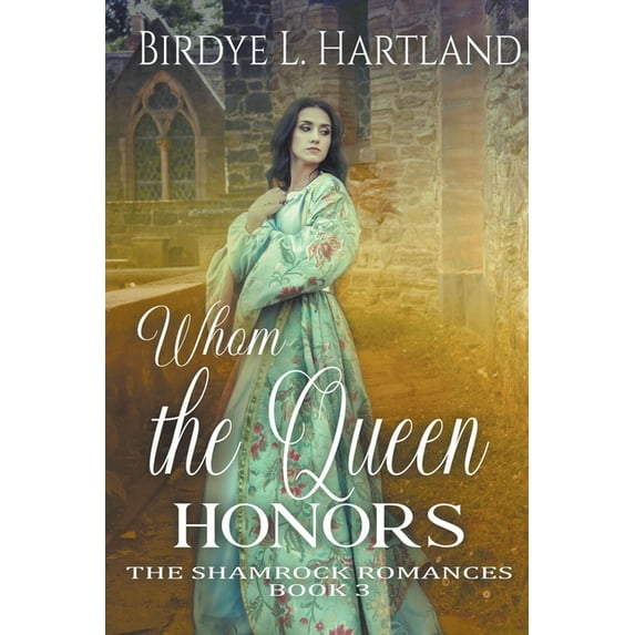 Shamrock Romances Whom the Queen Honors, Book 3, (Paperback)