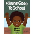 thumbnail image 1 of Pre-Owned Shane Goes To School: You Can Too (Hardcover) 1737151553 9781737151555, 1 of 1