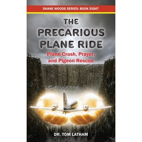 Shane Woods The Precarious Plane Ride: Plane Crash, Prayer, and Pigeon Rescue, Book 8, (Paperback)
