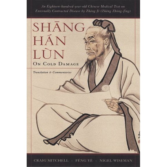 Shang Han Lun : On Cold Damage, Translation and Commentaries