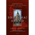 thumbnail image 1 of Pre-Owned Shanghai Grand: Forbidden Love, Intrigue, and Decadence in Old China (Paperback) 1250130204 9781250130204, 1 of 1