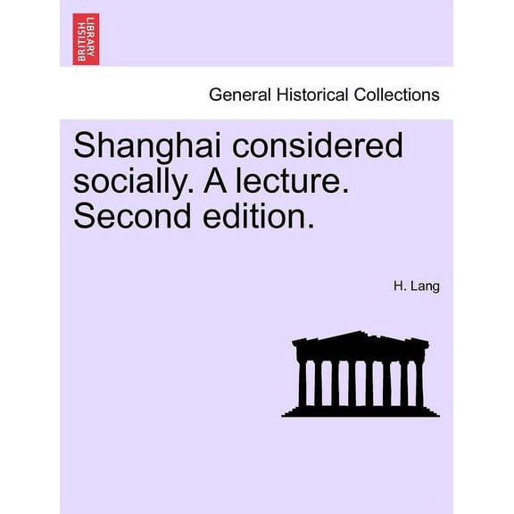 Shanghai Considered Socially. a Lecture. Second Edition. (Paperback)