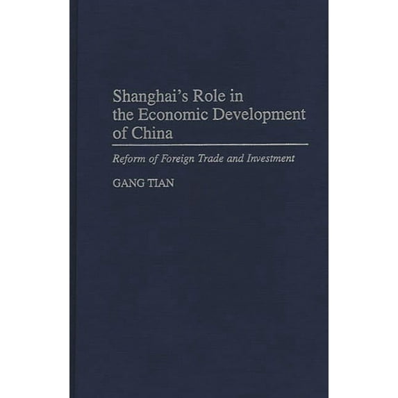 Shanghai's Role in the Economic Development of China: Reform of Foreign Trade and Investment, (Hardcover)