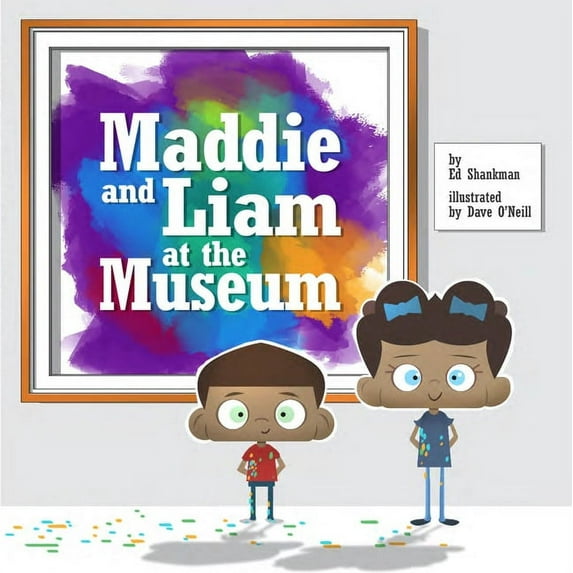 Shankman & O'Neill: Maddie and Liam at the Museum (Hardcover)