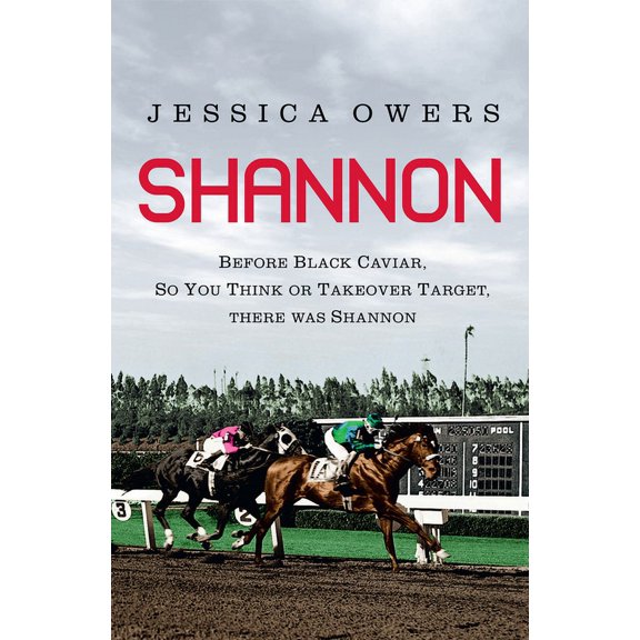 Shannon : Before Black Caviar, So You Think or Takeover Target, There was Shannon (Paperback)