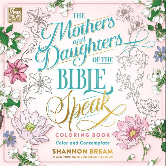 The Mothers and Daughters of the Bible Speak Coloring Book: Color and Contemplate, 80 pages (Paperback)