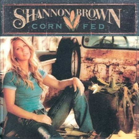 Shannon Brown - Corn Fed - Music & Performance - CD