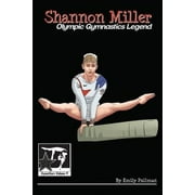 Shannon Miller: Olympic Gymnastics Legend: Gymnstars Volume 6