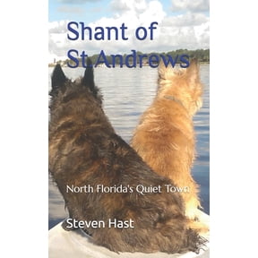Shant of St. Andrews: North Florida's Quiet Town, (Paperback)