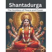 Shantadurga The Goddess of Peace and Power, Paperback