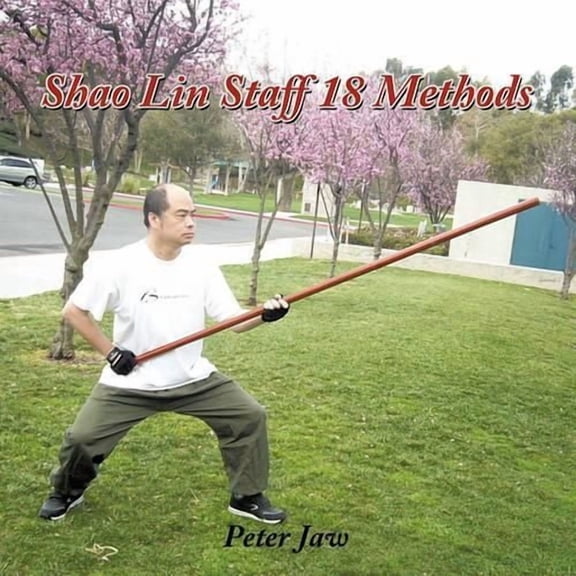 Shao Lin Staff 18 Methods (Paperback)