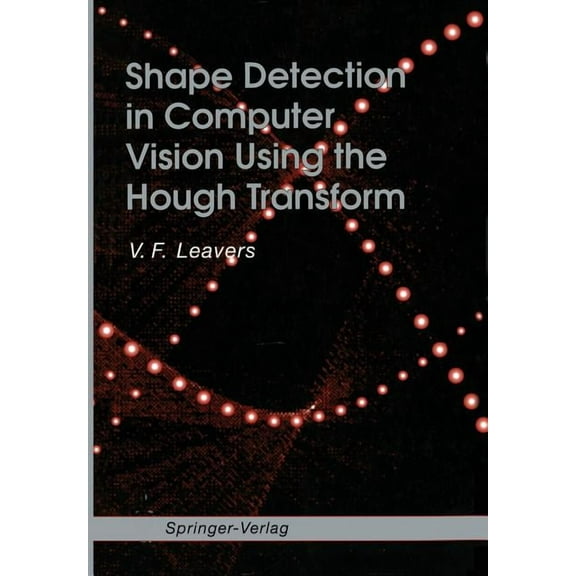 Shape Detection in Computer Vision Using the Hough Transform, (Paperback)