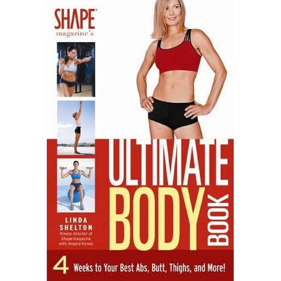 Pre-Owned Shape Magazine's Ultimate Body Book: 4 Weeks to Your Best Abs, Butt, Thighs, and More!, 9781401907099, 1401907091, Paperback,
