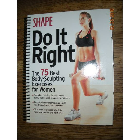 Pre-Owned Shape Do It Right (The 75 Best Body-Sculpting Exercises for Women) by The Editors of Shape (Paperback), HEALTH & FITNESS / General, English