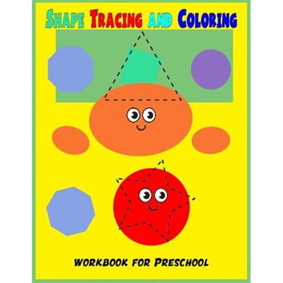 Shape Tracing and Coloring Preschool Workbook: Preschool Tracing Shape Workbook /Coloring Page / Young Children Activities book / Learn and fun